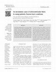 Research paper thumbnail of Una causa infrecuente de bloqueo auriculoventricular en pacientes jóvenes: síndrome de Kearns-Sayre