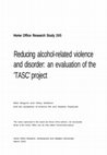 Research paper thumbnail of Reducing alcohol-related violence and disorder: An evaluation of the 'TASC' project: Home Office Research Study 265