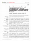 Research paper thumbnail of Stress Management in Pre- and Postoperative Care Amongst Practitioners and Patients in Cardiac Catheterization Laboratory: A Study Protocol