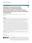 Research paper thumbnail of Evaluation of a financial incentive intervention on malaria prevalence among the residents in Lake Victoria basin, Kenya: study protocol for a cluster-randomized controlled trial