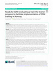 Research paper thumbnail of Ready for SDM: evaluating a train-the-trainer program to facilitate implementation of SDM training in Norway