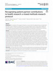 Research paper thumbnail of Recognizing patient partner contributions to health research: a mixed methods research protocol