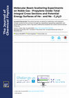 Research paper thumbnail of Molecular beam scattering experiments on noble gas–propylene oxide: Total integral cross sections and potential energy surfaces of He– and Ne–C3H6O