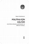 Research paper thumbnail of Politika İçin Kültür