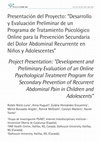 Research paper thumbnail of Presentación del proyecto:“Desarrollo y evaluación preliminar de un programa de tratamiento psicológico online para la prevención secundaria del dolor abdominal …