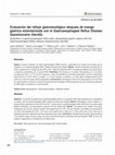 Research paper thumbnail of Evaluación del reflujo gastroesofágico después de manga gástrica estandarizada con el Gastroesophageal Reflux Disease Questionnaire (GerdQ)