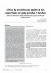 Research paper thumbnail of Efeito da desinfecção química nas superficies de guta-percha e Resilon