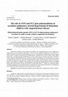 Research paper thumbnail of The role of eNOS and AGT gene polymorphisms in secondary pulmonary arterial hypertension in Romanian children with congenital heart disease