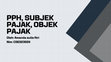 Research paper thumbnail of PPH, SUBJEK PAJAK, OBJEK PAJAK