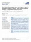 Research paper thumbnail of Biochemical parameters and reproductive traits in female rabbits (oryctolagus cuniculus) exposed to psidium guajava leaf aqueous extract