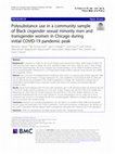 Research paper thumbnail of Polysubstance use in a community sample of Black cisgender sexual minority men and transgender women in Chicago during initial COVID-19 pandemic peak