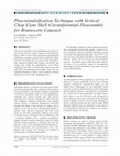 Research paper thumbnail of Phacoemulsification Technique with Vertical Chop Clam Shell Circumferential Disassembly for Brunescent Cataract