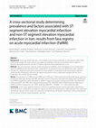 Research paper thumbnail of A cross-sectional study determining prevalence and factors associated with ST-segment elevation myocardial infarction and non-ST segment elevation myocardial infarction in Iran: results from fasa registry on acute myocardial infarction (FaRMI)