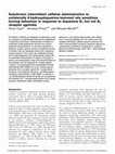 Research paper thumbnail of Subchronic intermittent caffeine administration to unilaterally 6-hydroxydopamine-lesioned rats sensitizes turning behaviour in response to dopamine D1 but not D2 receptor agonists