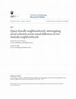 Research paper thumbnail of Queer-Friendly Neighbourhoods: Interrogating Social Cohesion across Sexual Difference in Two Australian Neighbourhoods