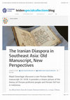 Research paper thumbnail of The Iranian Diaspora in Southeast Asia: Old Manuscript, New Perspectives