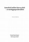 Research paper thumbnail of Samarbeid mellom hjem og skole - en kartleggingsundersøkelse