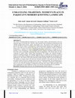 Research paper thumbnail of UNRAVELING TRADITION: WOMEN'S PLACE IN PAKISTAN'S MODERN KNITTING LANDSCAPE