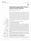 Research paper thumbnail of Targeting the Janus Kinase Family in Autoimmune Skin Diseases