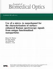 Research paper thumbnail of Use of a micro- to nanochannel for the characterization of surface-enhanced Raman spectroscopy signals from unique functionalized nanoparticles