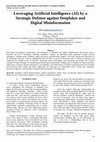 Research paper thumbnail of Leveraging Artificial Intelligence (AI) by a  Strategic Defense against Deepfakes and  Digital Misinformation