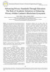 Research paper thumbnail of Advancing Privacy Standards Through Education:  The Role of Academic Initiatives in Enhancing  Privacy Within Cardano's Blockchain Ecosystem