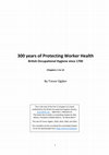 Research paper thumbnail of 300 Years of Protecting Worker Health: British Occupational Hygiene since 1700