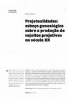 Research paper thumbnail of Projetualidades: esboço genealógico sobre a produção de sujeitos projetivos no século XX