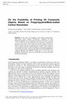 Research paper thumbnail of On the Feasibility of Printing 3D Composite Objects Based on Polypropylene/Multi-walled Carbon Nanotubes