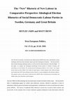 Research paper thumbnail of The “ New ” Rhetoric of New Labour in Comparative Perspective : Ideological Election Rhetorics of Social Democratic-Labour Parties in Sweden , Germany and Great Britain