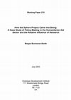 Research paper thumbnail of How the Sphere Project came into being: a case study of policy making in the humanitarian-aid sector and the relative influence of research