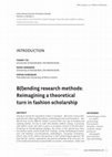 Research paper thumbnail of "B(l)ending research methods: Reimagining a theoretical turn in fashion scholarship", International Journal of Fashion Studies [ISSN: 2051-7106]