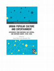 Research paper thumbnail of Urban Popular Culture and Entertainment: Experiences from Northern, East-Central and Southern Europe, 1870s-1930s, co-edited with Antje Dietze (Routledge, 2023)