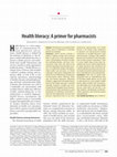 Research paper thumbnail of Health literacy: A primer for pharmacists