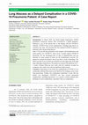 Research paper thumbnail of Lung Abscess as a Delayed Complication in a COVID-19 Pneumonia Patient: A Case Report