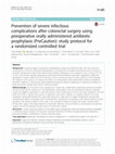 Research paper thumbnail of Prevention of severe infectious complications after colorectal surgery using preoperative orally administered antibiotic prophylaxis (PreCaution): study protocol for a randomized controlled trial