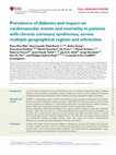 Research paper thumbnail of Prevalence of diabetes and impact on cardiovascular events and mortality in patients with chronic coronary syndromes, across multiple geographical regions and ethnicities