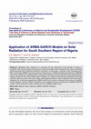 Research paper thumbnail of Application of ARMA-GARCH Models on Solar Radiation for South Southern Region of Nigeria