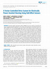 Research paper thumbnail of A Vector Controlled Drive System for Electrically Power Assisted Steering Using Hall-Effect Sensors