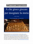 Research paper thumbnail of A CHE GIOCO GIOCARE PER INSEGNARE LA STORIA