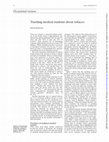 Research paper thumbnail of Teaching medical students about tobacco