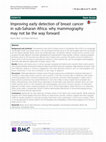 Research paper thumbnail of Improving early detection of breast cancer in sub-Saharan Africa: why mammography may not be the way forward