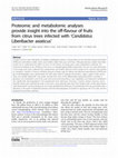 Research paper thumbnail of Proteomic and metabolomic analyses provide insight into the off-flavour of fruits from citrus trees infected with ‘Candidatus Liberibacter asiaticus’