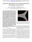 Research paper thumbnail of Label-Free Mammalian Cell Tracking Enhanced by Precomputed Velocity Fields