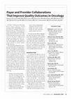 Research paper thumbnail of Payer and provider collaborations that improve quality outcomes in oncology