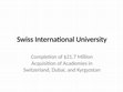 Research paper thumbnail of Swiss International University Completes $21.7 Million Acquisition of Academies in Switzerland, Dubai, and Kyrgyzstan