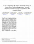 Research paper thumbnail of “Lean Computing: The impact of Industry 4.0 for an improvement in the management of internal attentions in the IT support area of a Financial institution”