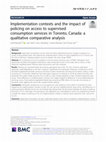 Research paper thumbnail of Implementation contexts and the impact of policing on access to supervised consumption services in Toronto, Canada: a qualitative comparative analysis