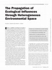 Research paper thumbnail of The Propagation of Ecological Influences through Heterogeneous Environmental Space