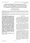 Research paper thumbnail of Enhancing English Pronunciation for Novice Learners: An Investigation into the Effectiveness of Computer-Assisted Pronunciation Teaching